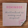 Motherhood Is Messy and Magical Sticker | Pink Mom Life Quote