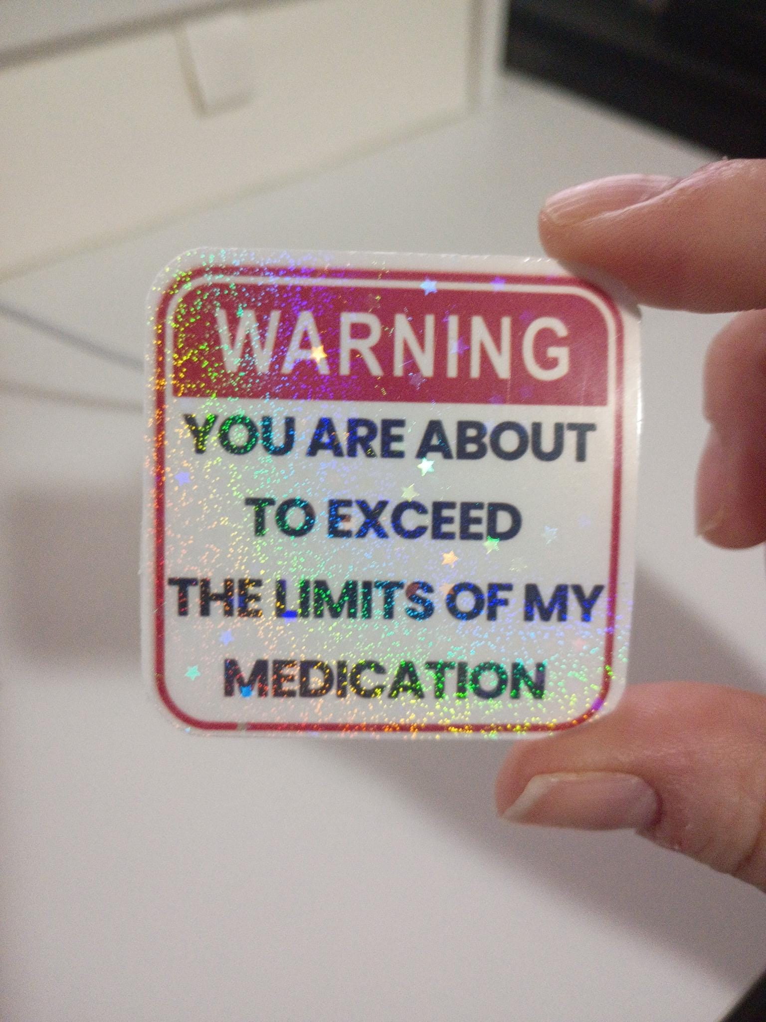 Funny Warning Holographic Sticker | Sarcastic Medication Quote