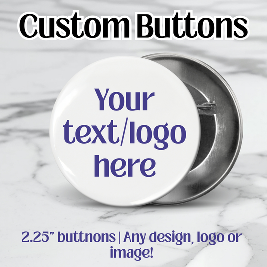 Customize Your Own 2.25” Buttons | Creations by Cortney